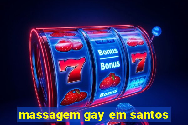 massagem gay em santos